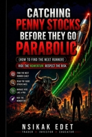 Catching Penny Stocks Before They Go Parabolic: How to Find the Next Runner B0H45VVSKD Book Cover