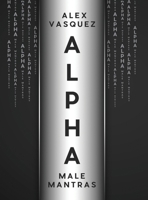 Alpha Male Mantras 1734021241 Book Cover