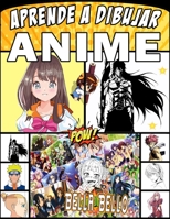 aprende a dibujar anime: Crea tu propio arte con este libro para aprender a hacer anime paso a paso B0BS91RPKG Book Cover