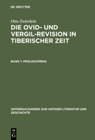 Die Ovid- Und Vergil-Revision in Tiberischer Zeit: Erscheint in 4 Banden (Untersuchungen Zur Antiken Literatur Und Geschichte) 3110166356 Book Cover