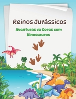 Reinos Jurássicos: Aventuras de Cores com Dinossauros B0CVJDNWP2 Book Cover