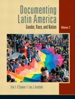 Documenting Latin America, Volume 2: Gender, Race, and Nation 0132085097 Book Cover