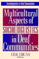 Multicultural Aspects of Sociolinguistics in Deaf Communities 1563680467 Book Cover