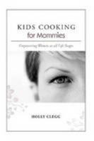 KIDS COOKING for Mommies 0557054524 Book Cover