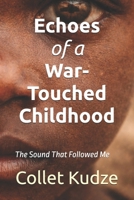 Echoes of a War-Touched Childhood: The Sound That Followed Me B0GXPCMNLL Book Cover
