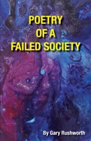 Poetry of a Failed  Society 1098380746 Book Cover