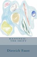 Happiness - The Shift 145288983X Book Cover