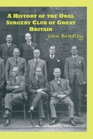 A History of the Oral Surgery Club of Great Britain 1501021222 Book Cover