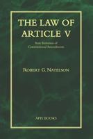 The Law of Article V: State Initiation of Constitutional Amendments 1728867886 Book Cover