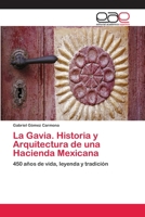 La Gavia. Historia y Arquitectura de Una Hacienda Mexicana 3659083615 Book Cover