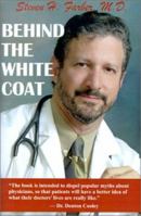 Behind the White Coat: Intimate Reflections on Being a Doctor in Today's World 0972426108 Book Cover