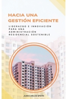 Hacia una Gestión Eficiente: Liderazgo e Innovación para una Administración Residencial Sostenible (Spanish Edition) B0DWDZF3SY Book Cover