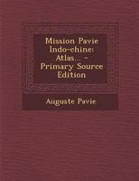 Mission Pavie Indo-chine: Atlas... 1016440758 Book Cover