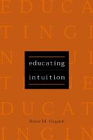 Educating Intuition 0226348628 Book Cover