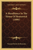 A Mesalliance In The House Of Brunswick 1246195232 Book Cover