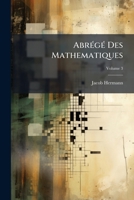 Abrégé Des Mathematiques: Pour Sa Majesté L'imp. Des Russes, Volume 3 1179473779 Book Cover