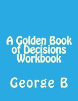 A Golden Book of Decisions Workbook 1493581635 Book Cover