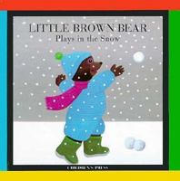 Little Brown Bear Plays in the Snow (Little Brown Bear Series) 0516178474 Book Cover