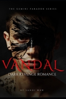 VANDAL: Ruining him is an art form. (THE GEMINI PARADOX) B0GDTVR69B Book Cover