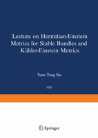 Lectures on Hermitian-Einstein Metrics for Stable Bundles and Kahler-Einstein Metrics: Delivered at the German Mathematical Society Seminar in Dusseldorf in June, 1986 3764319313 Book Cover