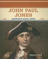 John Paul Jones: American Naval Hero (Famous People in American History) 082394185X Book Cover