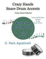Crazy Hands - Snare Drum Accents: Crazy Hand Patterns 197821684X Book Cover