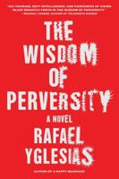 The Wisdom of Perversity 1616203846 Book Cover