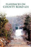 Flashbacks on County Road 631 0557332885 Book Cover