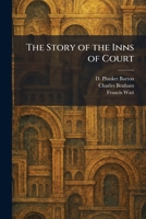 The Story of the Inns of Court 1025479556 Book Cover