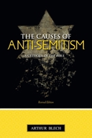 The Causes Of Anti-Semitism: A Critique Of The Bible 1590790685 Book Cover
