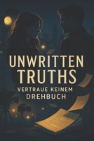 Unwritten Truths: Vertraue keinem Drehbuch (German Edition) B0F9FKPB5S Book Cover