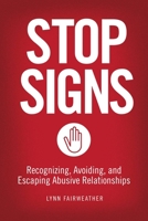 Stop Signs: Recognizing, Avoiding, and Escaping Abusive Relationships 1580053874 Book Cover