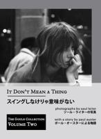 It Don't Mean a Thing (Trade Reprint) : Photographs by Saul Leiter with a Story by Paul Auster 0997359641 Book Cover