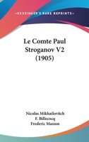 Le Comte Paul Stroganov V2 (1905) 1167611241 Book Cover