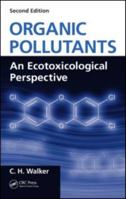 Organic Pollutants: An Ecotoxicological Perspective 1420062581 Book Cover