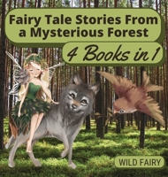 Fairy Tale Stories From a Mysterious Forest: 4 Books in 1 9916658307 Book Cover