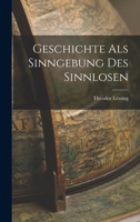 Geschichte als Sinngebung des Sinnlosen 1015551734 Book Cover