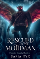 Rescued by the Mothman (Monster Bounty Hunters) B0FD37KWHJ Book Cover