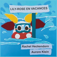 Lily-Rose en vacances (French Edition) B0FDFX2JGJ Book Cover