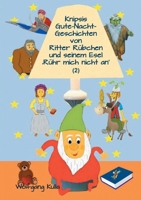 Knipsis Gute-Nacht-Geschichten von Ritter Rübchen und seinem Esel 'Rühr mich nicht an' (2): Kür Kinder ab 5 Jahren und für Erstleserinnen und Erstleser (German Edition) 3750426783 Book Cover