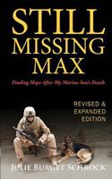 Still Missing Max: Finding Hope After My Marine Son's Death - Revised and Expanded Edition 0692539492 Book Cover