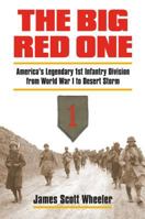 The Big Red One: America's Legendary 1st Infantry Division from World War I to Desert Storm (Modern War Studies) 0700615520 Book Cover