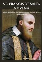 ST. FRANCIS DE SALES NOVENA: Patron Saint of the deaf, Catholic press, Catholic writers and journalists B0CQJBM466 Book Cover