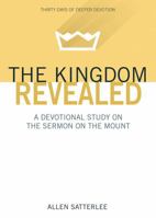 The Kingdom Revealed: A Devotional Study on the Sermon on the Mount 1632572702 Book Cover