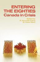 Entering the Eighties: Canada in Crisis 0195403649 Book Cover