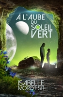 À l'aube du soleil vert (French Edition) B08457LKKQ Book Cover