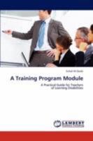 A Training Program Module: A Practical Guide for Teachers of Learning Disabilities 3846599476 Book Cover