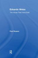 Edoardo Weiss: The House that Freud Built 1138509396 Book Cover
