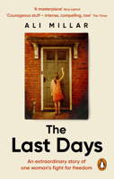 The Last Days: A Memoir of Faith, Desire and Freedom 1529109523 Book Cover