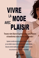Vivre la mode avec plaisir: Trouvez votre Style et Exprimez-vous sans Pression (French Edition) B0CK3MYHFK Book Cover